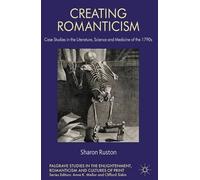 S. Ruston Creating Romanticism (Copertina rigida)