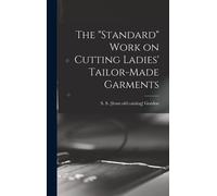 S S [From Old C The "standard" Work on Cutting Ladies' Tailor (Copertina rigida)