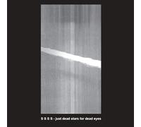 S S S S - Just Dead Stars For Dead Eyes