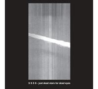 S S S S - Just Dead Stars For Dead Eyes