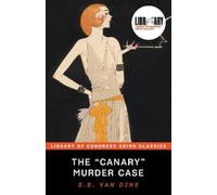 S.S. Van Dine The "Canary" Murder Case (Tascabile)