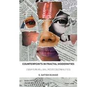 S. Satish Kumar Counterpoints in Fractal Modernities (Tascabile)