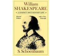 S. Schoenbaum William Shakespeare: A Compact Documentary Life (Tascabile)