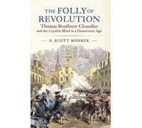 S. Scott Rohrer The Folly of Revolution (Copertina rigida)