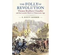 S. Scott Rohrer The Folly of Revolution (Tascabile)