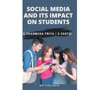 S Shanmuga Priya S Sakt social media and its impact on studen (Copertina rigida)