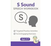 S Sound Speech Workbook: A Fun and Structured Articulation Workbook for Children Ages 3-7