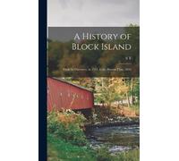 S T 1824-1892 Livermore A History of Block Island (Copertina rigida)