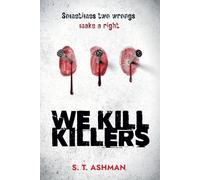 S T Ashman We Kill Killers (Tascabile) I Kill Killers