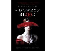 S T Gibson A Dowry of Blood (Copertina rigida)