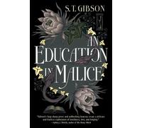 S T Gibson An Education in Malice (Copertina rigida)