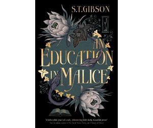 S.T. Gibson An Education in Malice (Tascabile)