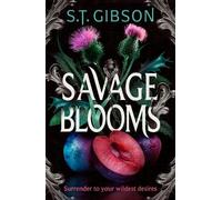 S T Gibson Savage Blooms (Copertina rigida) Unearthly Delights