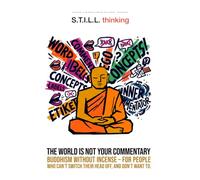 S.T.I.L.L. Thinking: The World Is Not Your Commentary