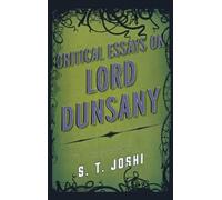 S. T. Joshi Critical Essays on Lord Dunsany (Copertina rigida)