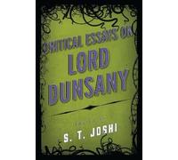 S. T. Joshi Critical Essays on Lord Dunsany (Copertina rigida)