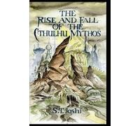 S. T. Joshi THE Rise and Fall of the Cthulhu Mythos (Copertina rigida)
