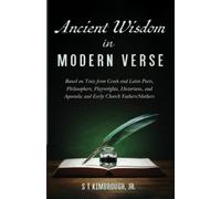 S T Kimbrough Ancient Wisdom in Modern Verse (Tascabile)