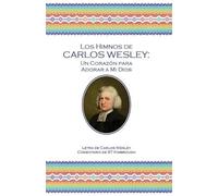 S T Kimbrough Charles Wesley Los Himnos de Carlos Wesley (Tascabile)