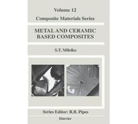 S.T. Mileiko Metal and Ceramic Based Composites (Copertina rigida)
