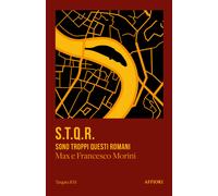 S.T.Q.R. Sono troppi questi romani - Morini Max, Morini Francesco