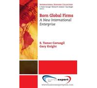 Born Global Firms: A New International Enterprise: A New International Enterprise