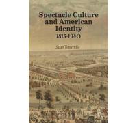 S. Tenneriello Spectacle Culture and American Identity 1815-1 (Copertina rigida)