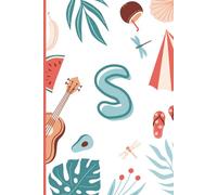 S: The Letter [S] Summer Journal; A Personalized, Lined, Undated, 100 Page, 6X9 Monogram Writing Notebook for Sunshine, Relaxation & Creative Expression