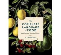 S. Theresa Dietz The Complete Language of Food (Copertina rigida)
