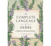 S. Theresa Dietz The Complete Language of Herbs (Copertina rigida)