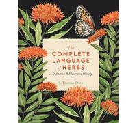 S. Theresa Dietz The Complete Language of Herbs (Copertina rigida)