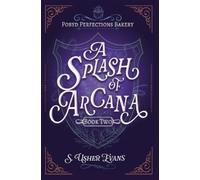 S Usher Evans A Splash of Arcana (Copertina rigida) Pobyd Perfections Bakery