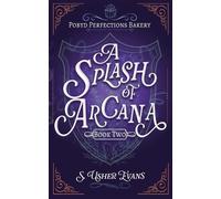 A Splash of Arcana: A Cozy Fantasy Mystery: 2