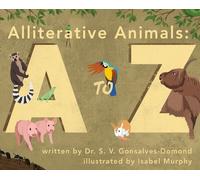 S V Gonsalves-Domond Alliterative Animals (Copertina rigida)
