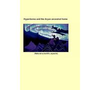 S. V. Zharnikov Hyperborea and the Aryan ancestral home: Natural-sci (Tascabile)