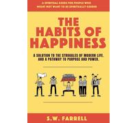 S W Farrell The Habits of Happiness (Tascabile)