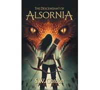 S W Gordon Gordon, S.W. The Descendant of Alsornia (Copertina rigida)