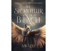 S W Kent The Storyteller from Balincia (Copertina rigida)
