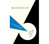 S. Weller Modernism and Nihilism (Copertina rigida) Modernism and...