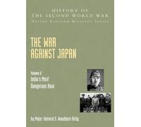 S.Woodburn Kirby C. T. Addis J. F. Meiklejohn M. R. The War Against (Tascabile)