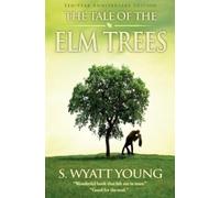 S Wyatt Young The Tale of the Elm Trees (Tascabile)