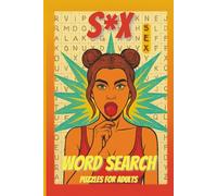 S*x Word Search: Naughty & Hilarious Adult Puzzle Book | Fun, Risqué Word Games for Parties, Travel & Cheeky Gifts | 50+ Puzzles | 6x9 Inches