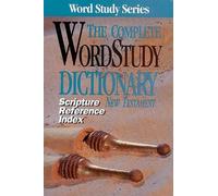 S. Zodhiates The Complete Word Study Dictionary New Testament (Tascabile)