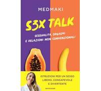 S3X Talk. Sessualità, orgasmi e relazioni non convenzionali