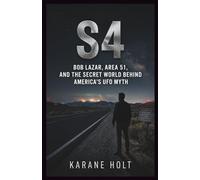 S4: Bob Lazar, Area 51, and the Secret World Behind America’s UFO Myth
