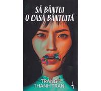 Sa bantui o casa bantuita - Trang Thanh Tran, Daring Alice, Editie in limba romana