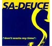 Sa Deuce - Don't Waste My Time / Tonight