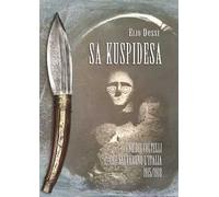 Sa kuspidesa. Uno dei coltelli che salvarono l'Italia. 1915/1918