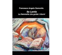 Sa Lantia: La fiammella che guida i ritorni