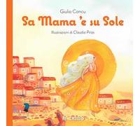 Sa mama 'e su sole. Ediz. a colori
